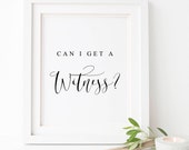 Can I Get A Witness Sign-Wedding Ceremony Sign-Wedding Signs-Wedding Reception Sign-Wedding Printables-Table Sign-Witness Wedding Sign.