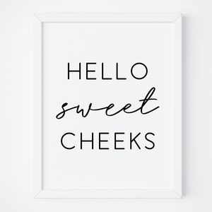 Hello Sweet Cheeks Sign. Funny Bathroom Sign. Nursery Wall Art. Sayings Printable. Bathroom Quote. Bathroom Sign. Printable Art. Funny Quote