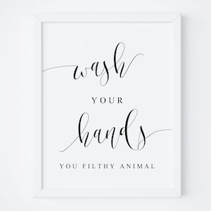 Wash Your Hands You Filthy Animal. Wash Your Hands Sign. Funny Bathroom Wall Decor. Bathroom Prints. Printable Art. Funny Bathroom Sign.