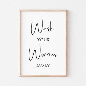 Wash Your Worries Away Printable. Bathroom Printable. Bathroom Wall Art. Bathroom Sign. Printable Wall Art. Wash Hands Sign. Bathroom Prints