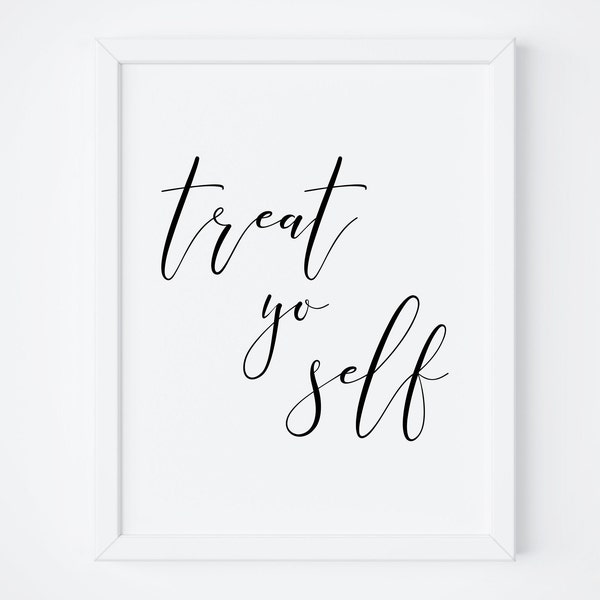 Treat Yo Self-Treat Yo Self Wedding-Wedding Signs-Wedding Table Sign-Wedding Printable Signs-Wedding Signage-Treat Yo Self Printable.