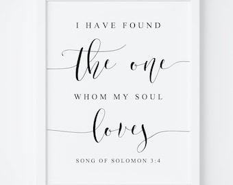 I Have Found The One Whom My Soul Loves. Christian Printable. Song Of Solomon 3:4. Wedding Decor. Scripture Print. Bridal Shower Sign. Signs