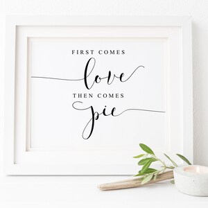 First Comes Love Then Comes Pie-Wedding Pie Sign-Wedding Printables-Wedding Prints-Pie Table Sign-Wedding Dessert Sign-Wedding Signage.