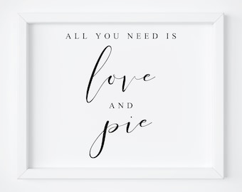 All You Need Is Love And Pie.Wedding Pie Sign.Wedding Printables.Wedding Signs.Pie Table Sign.Wedding Dessert Sign.Wedding Signage.Dessert.