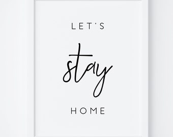 Może przedstawiać: Biały wydruk w ramce z czarnym tekstem, który brzmi "Let's stay home".