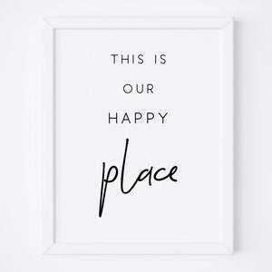 This Is Our Happy Place Print-Motivational Print-Quote Print-Wedding Sign-Home Decor-Farmhouse Sign-Wall Print-Quote Poster-Printable Art.