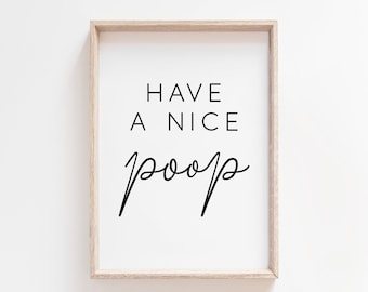 Have A Nice Poop Sign. Printable Wall Art. Funny Bathroom Wall Decor. Bathroom Prints. Printable Art. Funny Bathroom Sign. Sign For Bathroom