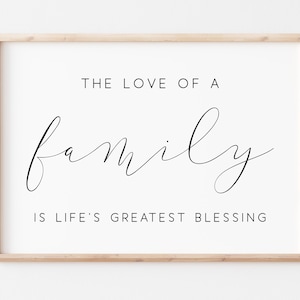 The Love Of A Family Is Life&#39;s Greatest Blessing Printable. Quote Print. Family Sign. Family Printable. Bedroom Wall Art. Printable Wall Art