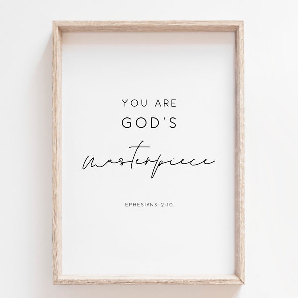 You are God's Masterpiece. Ephesians 2:10. Christian Wall Art. Bible Wall Art. Scripture Print. Bible Verse Print. Bible Quote Print. Prints