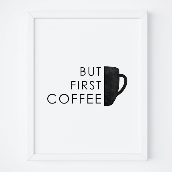 But First Coffee Printable Art. But First Coffee Sign. Coffee Sign. Wall Art. Quote Print. Kitchen Print. Kitchen Wall Art. Coffee Printable