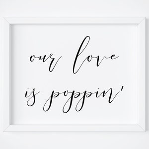 Our Love Is Poppin.Popcorn Bar Sign.Wedding Favors.Popcorn Wedding.Popcorn Bags.Popcorn Favors.Wedding Popcorn Bar.Wedding Signs.Printable.