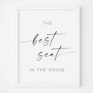 The Best Seat In The House Sign. Funny Bathroom Sign. Restroom Sign. Bathroom Wall Art. Bathroom Decor. Housewarming Gift. Printable Art.