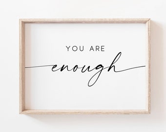 You Are Enough. Printable Art. Quote Prints. Wall Art. Living Room Decor. Printable Poster. Motivational Poster. Inspirational Quote. Signs.