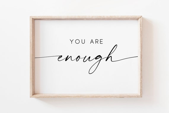You Are Enough {Poster} You Are Enough {Poster}