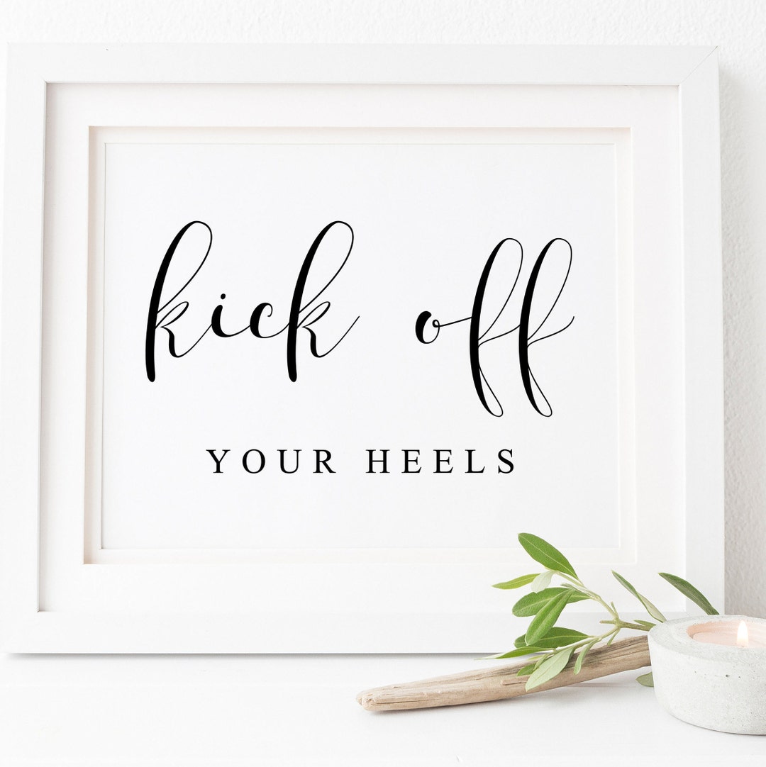 Kick off Your Heels Sign-dancing Shoes Sign-wedding Dancing Shoes Sign ...