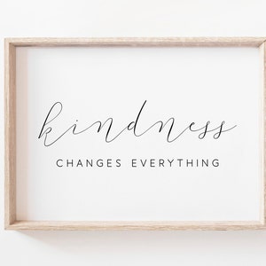 Kindness Changes Everything Printable. Kindness Printable. Be Kind Prints. Quote Printable. Housewarming Gift. Home Decor. Wall Art Print.