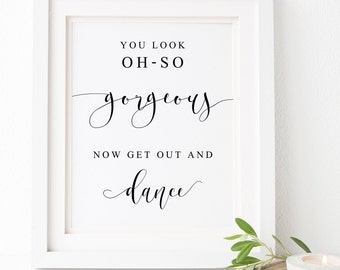You Look Oh So Gorgeous Now Get Out And Dance.Wedding Bathroom Sign.Wedding Reception Signage.Wedding Bathroom Basket Sign.Ladies Bathroom.