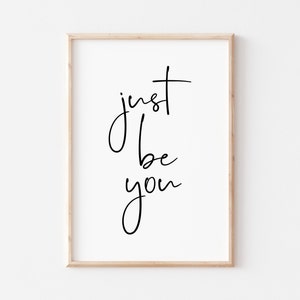 Just Be You Printable Art. Quote Print. Inspirational Quotes. Motivational Quotes. Typography Print. Wall Decor. Printable Quote. Wall Art.