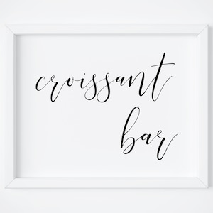 Croissant Bar Sign-Wedding Croissant Bar Sign-Croissant Sign-Wedding Sing-Breakfast Party-Bridal Shower Breakfast Sign-Food Sign-Brunch Sign