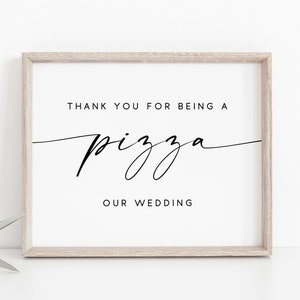 Thank You For Being A Pizza Our Wedding-Pizza Bar Sign-Pizza Bar Wedding Sign-Wedding Decor-Wedding Printable-Wedding Signs-Pizza Table Sign