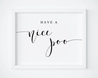 Have A Nice Poop Sign. Printable Wall Art. Funny Bathroom Wall Decor. Bathroom Prints. Printable Art. Funny Bathroom Sign. Sign For Bathroom