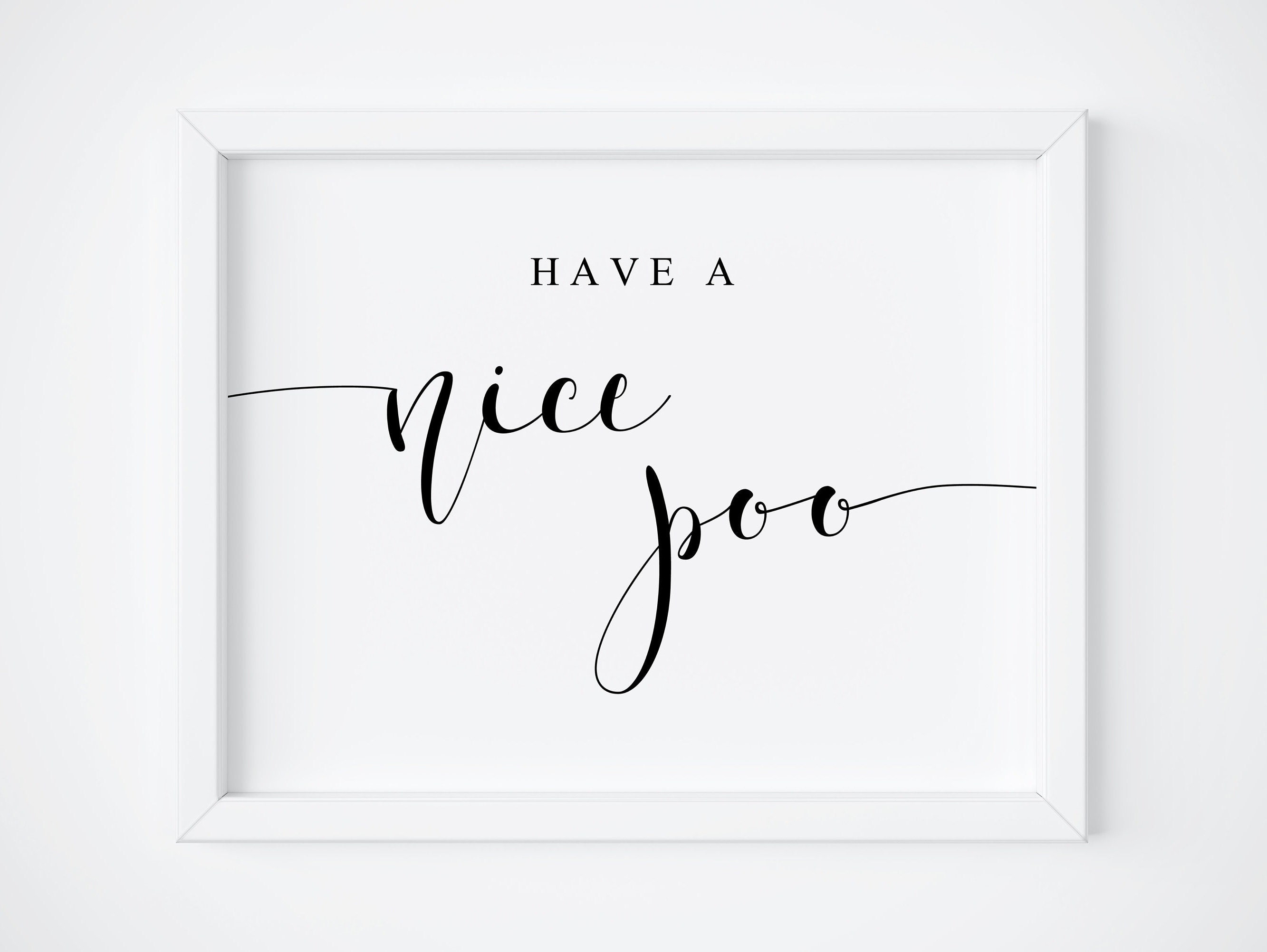 Have A Nice Poop Sign. Printable Wall Art. Funny Bathroom Wall | Etsy
