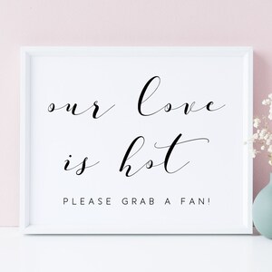 Our Love Is Hot Please Grab A Fan-Wedding Fans Sign-Outdoor Wedding Sign-Wedding Printables-Wedding Signs-Fans Sign-Wedding Signage.