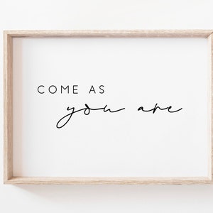 Come As You Are Printable Art. Christian Prints. Poster Prints. Printable Art. Entryway Sign. Printable Wall Art. Inspirational Wall Art.