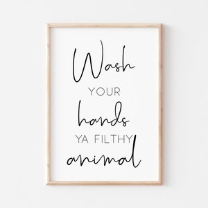 Wash Your Hands You Filthy Animal. Wash Your Hands Sign. Funny Bathroom Wall Decor. Bathroom Prints. Printable Art. Funny Bathroom Sign.