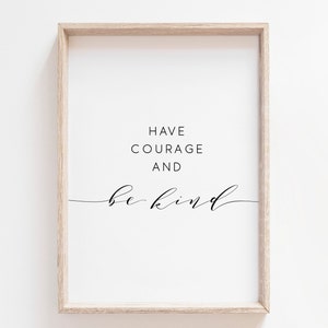 Heb moed en wees vriendelijk afdrukbare kunst. Citaat afdrukken. Kunst aan de muur afdrukken. Huisdecoratie. Wees vriendelijk afdrukken. Inspirerend citaat. Motiverende Citaat. Kunst