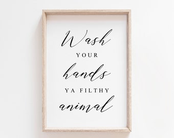 Wash Your Hands Ya Filthy Animal. Wash Your Hands Sign. Funny Bathroom Wall Decor. Bathroom Prints. Printable Art. Funny Bathroom Sign.