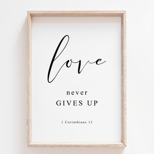 Love Never Gives Up, Bible Verse Print, Printable Bible Verse, 1 Corinthians 13, Bible Quote Print, Bible Wall Art, Scripture Print. Quote.