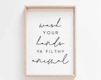 Wash Your Hands Ya Filthy Animal. Wash Your Hands Sign. Funny Bathroom Wall Decor. Bathroom Prints. Printable Art. Funny Bathroom Sign.