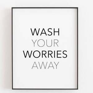 Wash Your Worries Away Printable. Bathroom Printable. Bathroom Wall Art. Bathroom Sign. Printable Wall Art. Wash Hands Sign. Bathroom Prints