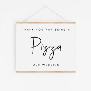Thank You For Being A Pizza Our Wedding.Pizza Sign.Pizza Bar Wedding Sign.Pizza Table Sign.Wedding Table Sign.Wedding Signs.Instant Download