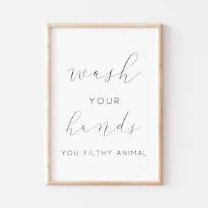Wash Your Hands You Filthy Animal. Wash Your Hands Sign. Funny Bathroom Wall Decor. Bathroom Prints. Printable Art. Funny Bathroom Sign.
