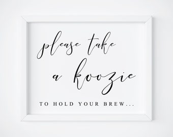 Por favor, tome un Koozie para sostener su cerveza-Para tener y sostener el cartel-Para tener y sostener imprimible-Boda Koozie Signo-Bebidas de boda Signos-Signos