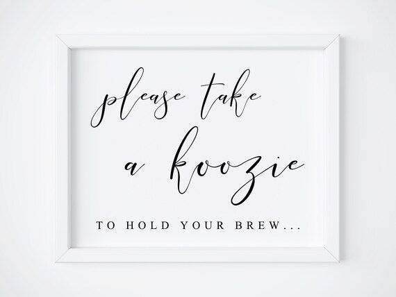 Please Take A Koozie To Hold Your Brew-To Have and To Hold Sign-To Have and To Hold Printable-Wedding Koozie Sign-Wedding Drinks Sign-Signs