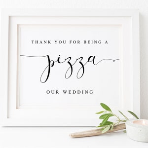 Thank You For Being A Pizza Our Wedding-Pizza Bar Sign-Pizza Bar Wedding Sign-Wedding Decor-Wedding Printable-Wedding Signs-Pizza Table Sign