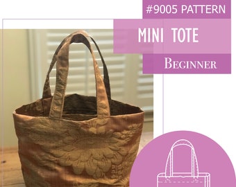 May include: A beginner sewing pattern for a mini tote bag. The pattern is called #9005 and is one size. The image shows a finished tote bag made from a floral fabric.