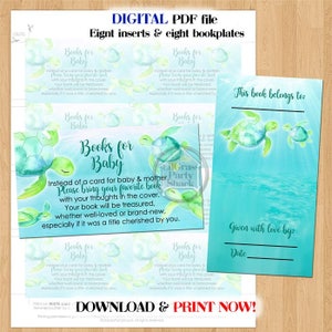 May include: A set of eight printable bookplates and eight inserts for a baby shower. The design features a watercolor illustration of a sea turtle on a blue and green background. The text on the inserts reads "Books for Baby" and includes instructions for guests to bring their favorite book with a note for the baby. The bookplates have a space for the baby's name and a space for the giver's name and date.