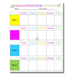 May include: A colorful weekly preschool activities chart with the title "Weekly Preschool Activities" at the top. The chart is divided into four weeks, each with a different colored block. Each week has space for activities from Monday to Friday.