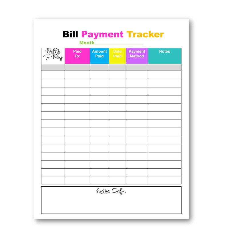 May include: A white bill payment tracker with a grid layout. The title "Bill Payment Tracker" is in black and yellow. Columns are labeled "Paid To", "Amount Paid", "Date Paid", "Payment Method", and "Notes". The words "Bills To Pay" and "Extra Info" are also visible.