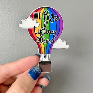 We Rise By Lifting Others Sticker // Hot Air Balloon // Kindness // Decal