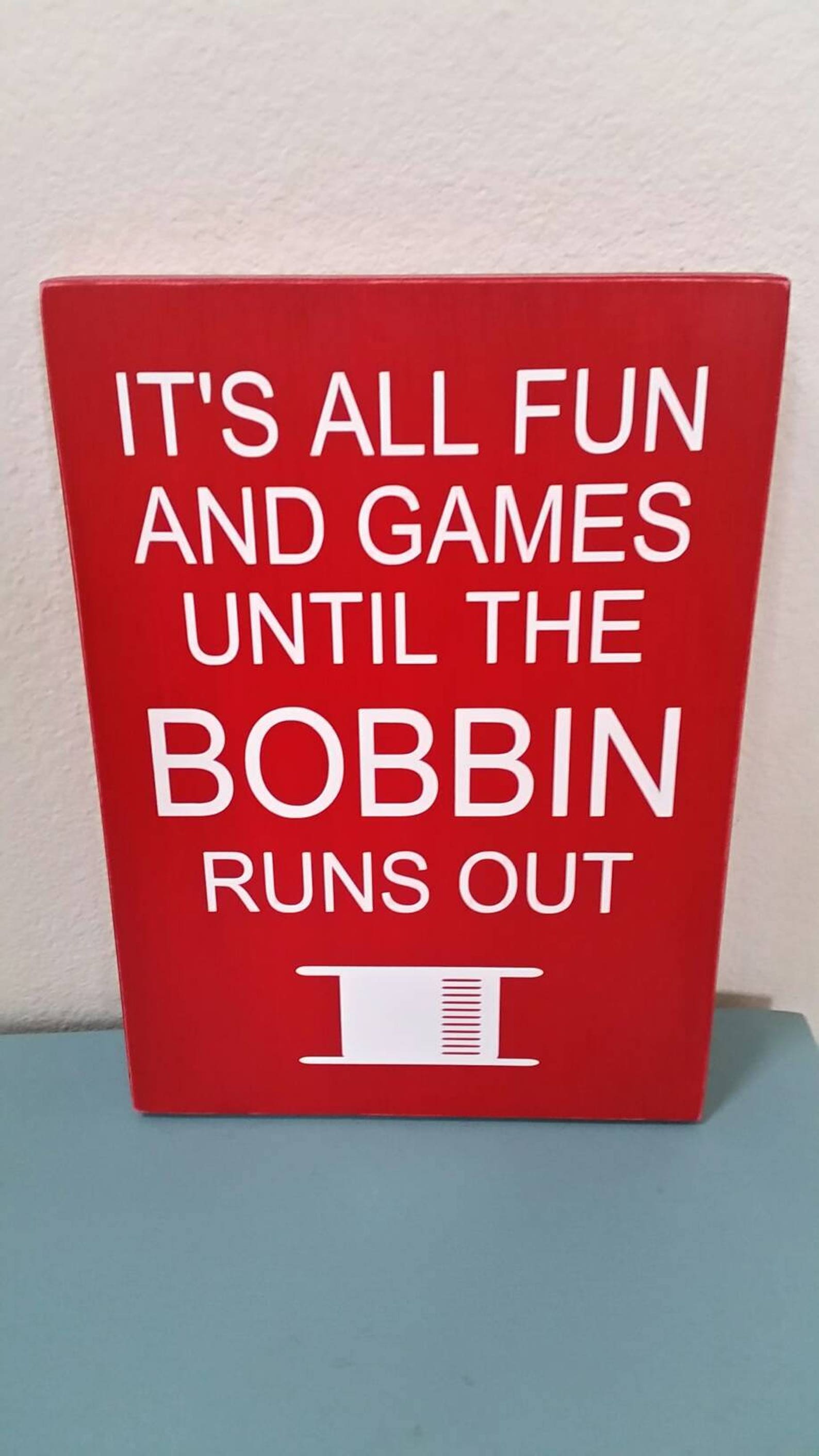 It's All Fun and Games Until the Bobbin Runs Out Funny - Etsy