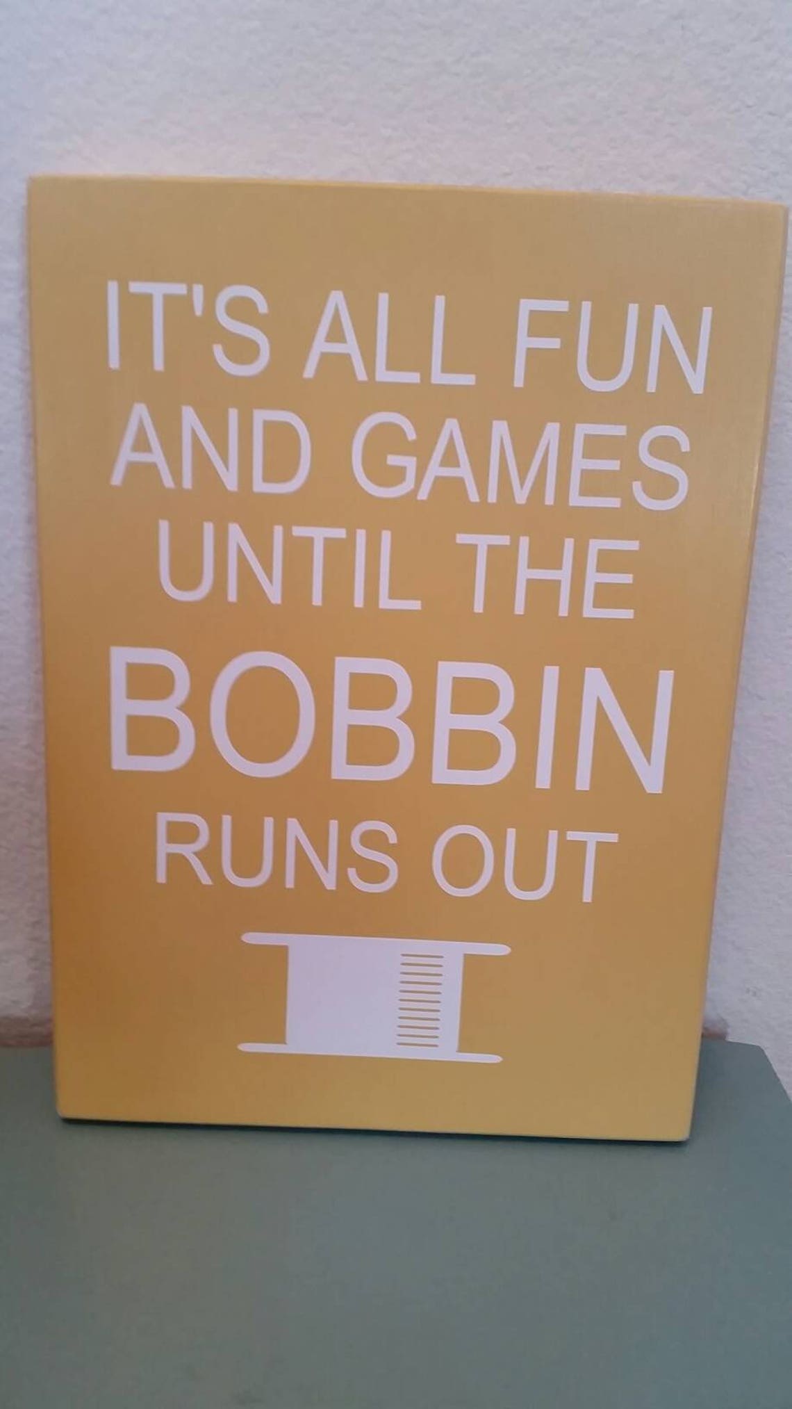 It's All Fun and Games Until the Bobbin Runs Out Funny | Etsy