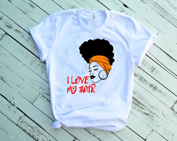 White T Shirts Natural Hair I Love My Hair Tops Adult Etsy
