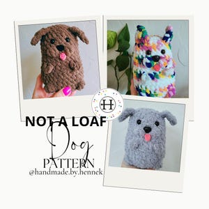 May include: Three crocheted dog plushies in different colours and patterns. The plushies are brown, grey, and multi-coloured. The plushies have black eyes, pink noses, and pink tongues. The plushies are sitting on a white background. The text "NOT A LOAF Dog PATTERN @handmade.by.hennek" is visible in the image.