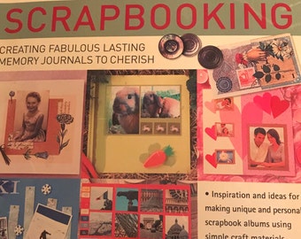 BOOK - The Ultimate Practical Guide to Scrapbooking - Creating Fabulous Lasting Memory Journals to Cherish - 2008 - F2