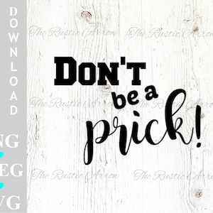 Don&#39;t Be A Prick Cut File